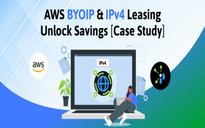AWS BYOIP & IPv4 Leasing: Unlock Savings[Case Study]